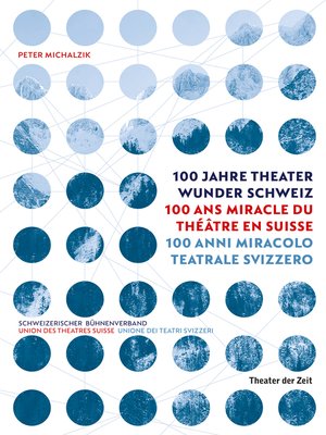 cover image of 100 Jahre Theater Wunder Schweiz